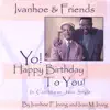 Ivanhoe & Friends - Yo! Happy Birthday to You! in Caribbean Jazz Style.